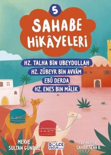Sahabe Hikayeleri 5. Kitap / Hz. Talha Bin Ubeydullah, Hz. Zübeyr bin Avvam, Ebu Derda, Hz. Enes Bin Malik