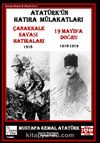 Atatürk’ün Hatıra Mülakatları & Çanakkale Savaşı Hatıraları - 19 Mayıs’a Doğru