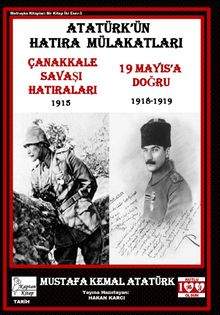 Atatürk'ün Hatıra Mülakatları & Çanakkale Savaşı Hatıraları - 19 Mayıs'a Doğru