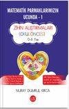 Matematik Parmaklarımızın Ucunda 1 / Zihin Araştırmaları (Okul&ouml;ncesi) 0-6 Yaş