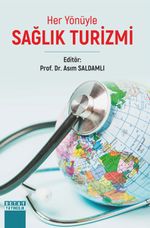 Her Yönüyle Sağlık Turizmi