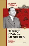 Türkçe Ezan ve Menderes 1 & Bir Devrin Yazılamayan Gerçekleri