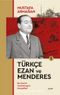 Türkçe Ezan ve Menderes 1 & Bir Devrin Yazılamayan Gerçekleri