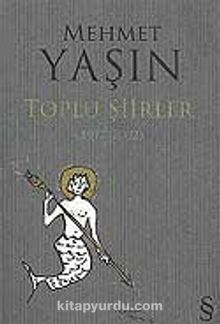 Toplu Şiirler 1977-2002 - Mehmet Yaşın