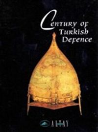 Century Of Turkish Defence