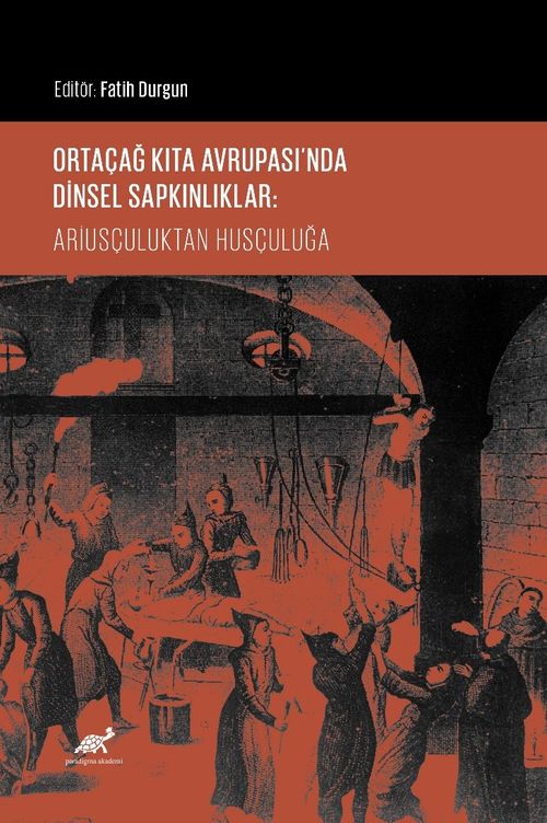 Ortaçağ Kıta Avrupası'nda Dinsel Sapkınlıklar: Ariusçuluktan Husçuluğa