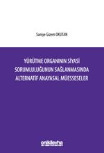 Yürütme Organının Siyasi Sorumluluğunun Sağlanmasında Alternatif Anayasal Müesseseler