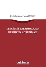 Tescilsiz Tasarımların Hukuken Korunması