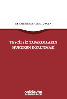 Tescilsiz Tasarımların Hukuken Korunması