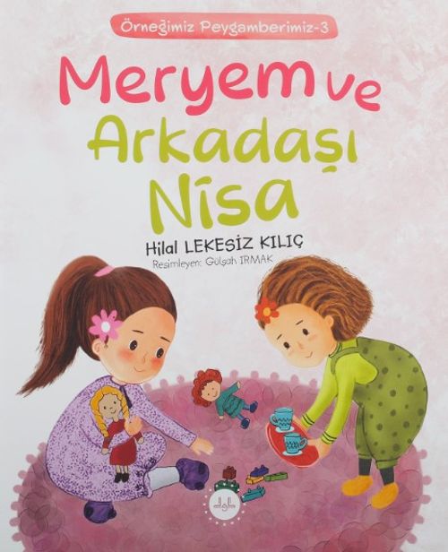 Meryem ve Arkadaşı Nisa / Örneğimiz Peygamberimiz 3