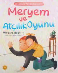 Meryem ve Atçılık Oyunu / Örneğimiz Peygamberimiz 2