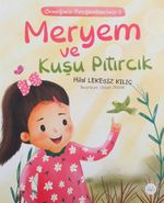 Meryem ve Kuşu Pıtırcık / Örneğimiz Peygamberimiz 1                               