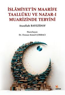 İslamiyet’in Maarife Taallûku ve Nazar-ı Muarizinde Tebyini 