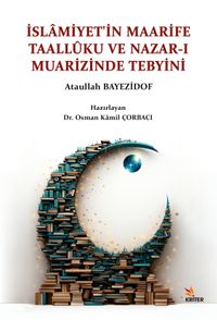 İslamiyet'in Maarife Taallûku ve Nazar-ı Muarizinde Tebyini 