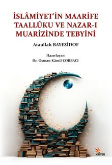 İslamiyet'in Maarife Taallûku ve Nazar-ı Muarizinde Tebyini 