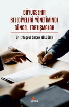 Büyükşehir Belediyeleri Yönetiminde Güncel Tartışmalar