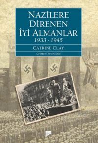Nazilere Direnen İyi Almanlar (1933-1945)