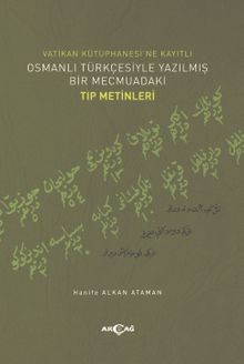 Vatikan Kütüphanesi'ne Kayıtlı Osmanlı Türkçesiyle Yazılmış Bir Mecmuadaki Tıp Metinleri