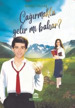 Çağırmakla Gelir mi Bahar ?