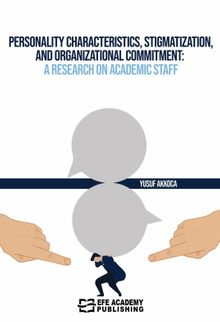 Personality Characteristics, Stigmatization, and Organizational Commitment: A Research on Academic Staff