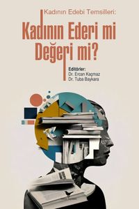 Kadının Edebi Temsilleri: Kadının Ederi mi, Değeri mi?