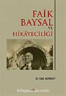Faik Baysal ve Hikayeciliği - Dr. Ülkü Gürsoy