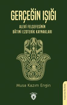 Gerçeğin Işığı & Alevi Felsefesinin Batıni Ezoterik Kaynakları