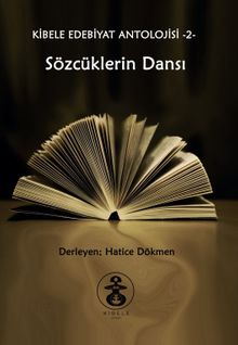 Sözcüklerin Dansı / Kibele Edebiyat Antolojisi 2 