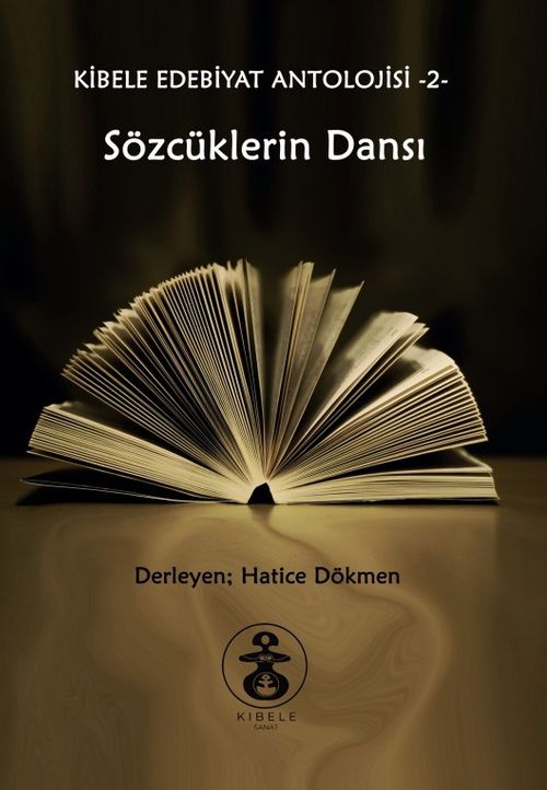 Sözcüklerin Dansı / Kibele Edebiyat Antolojisi 2 