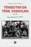 Türkistan'da Türk Subayları (1914-1923) & Raci Çakıröz'ün Anıları
