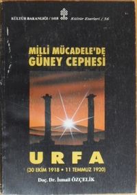 Milli Mücadelede Güney Cephesi Urfa (30 Ekim 1918-11 Temmuz 1920) / / 13-A-12