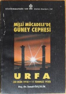 Milli Mücadelede Güney Cephesi Urfa (30 Ekim 1918-11 Temmuz 1920) / / 13-A-12