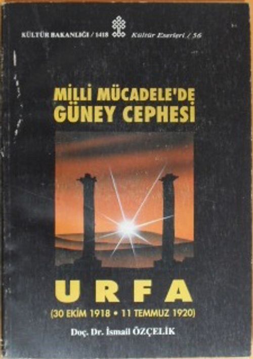 Milli Mücadelede Güney Cephesi Urfa (30 Ekim 1918-11 Temmuz 1920) / / 13-A-12