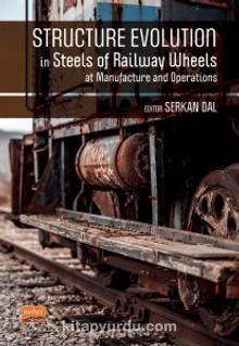 Structure Evolutıon In Steels Of Railway Wheels At Manufacture And Operations