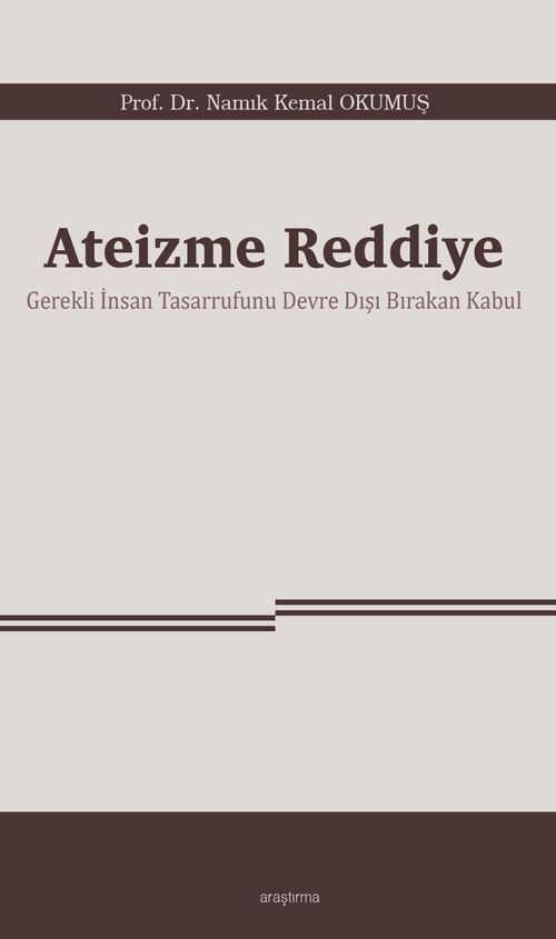 Ateizme Reddiye & Gerekli İnsan Tasarrufunu Devre Dışı Bırakan Kabul