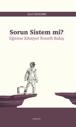 Sorun Sistem mi? & Eğitime Zihniyet Temelli Bakış