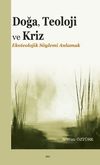 Doğa, Teoloji ve Kriz Ekoteolojik S&ouml;ylemi Anlamak