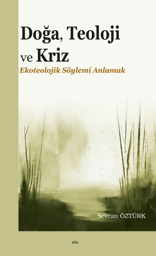 Doğa, Teoloji ve Kriz Ekoteolojik Söylemi Anlamak