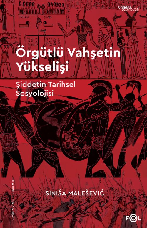Örgütlü Vahşetin Yükselişi & Şiddetin Tarihsel Sosyolojisi
