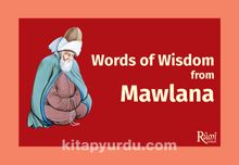 Words of Wisdom from Mawlana