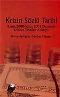 Krizin Sözlü Tarihi Kasım 2000- Şubat 2001 Ekonomik Krizin Tanıkları Anlatıyor