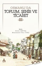 Osmanlı'da Toplum, Şehir Ve Ticaret 3