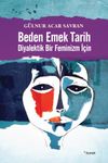 Beden Emek Tarih & Diyalektik Bir Feminizm İ&ccedil;in