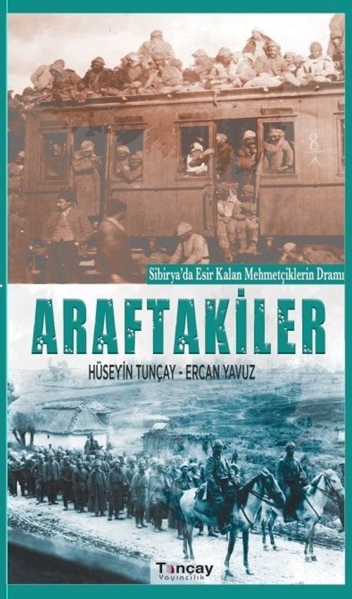 Sibirya'da Esir Kalan Mehmetçiklerin Dramı: Araftakiler 