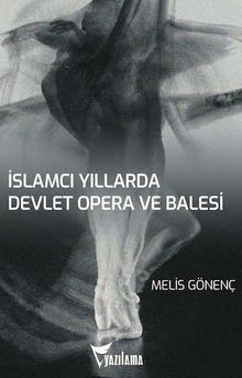 İslamcı Yıllarda Devlet Opera ve Balesi (DOB) 