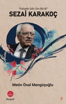 "Felsefe Sıfır Din Bir'di " Sezai Karakoç