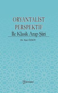 Oryantalist Perspektif  İle Klasik Arap Şiiri