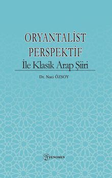 Oryantalist Perspektif  İle Klasik Arap Şiiri