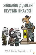Sığınağın Çiçekleri Deve'nin Hikayesi!