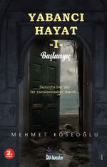 Yabancı Hayat I / Başlangıç